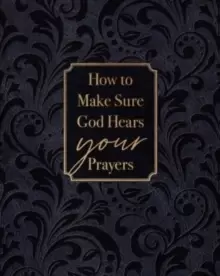 Image of How to Make Sure God Hears Your Prayers