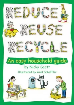 Image of Reduce Reuse Recycle by Nicky Scott Paperback