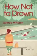 Image of how not to drown a novel