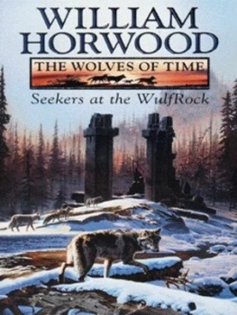 Image of The Wolves of Time. 2 Seekers at the Wulfrock by William Horwood Paperback