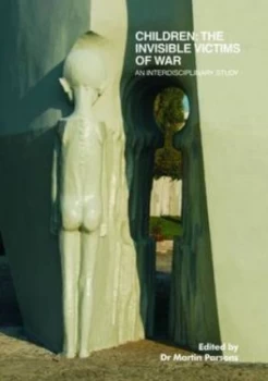 Image of Children the Invisible Victims of War by Martin Parsons Paperback