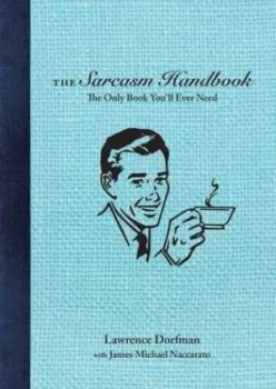 Image of The sarcasm handbook by Lawrence Dorfman