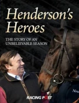 Image of Hendersons Heroes by Nicky Henderson Hardback