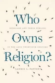 Image of Who Owns Religion? by Laurie L. Patton
