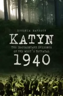 Image of Katyn 1940 : The Documentary Evidence of the West's Betrayal