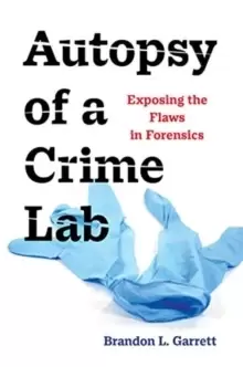 Image of Autopsy of a Crime Lab : Exposing the Flaws in Forensics