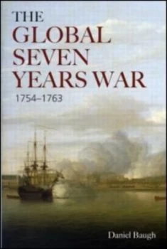 Image of The global Seven Years War 1754-1763 by Daniel A Baugh