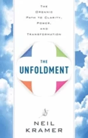 Image of unfoldment the organic path to clarity power and transformation