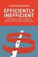 Image of efficiently inefficient how smart money invests and market prices are deter