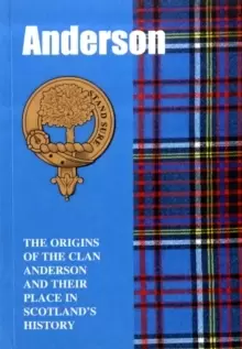 Image of The Anderson : The Origins of the Clan Anderson and Their Place in History
