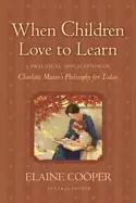 Image of when children love to learn a practical application of charlotte masons phi