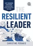 Image of resilient leader life changing strategies to overcome todays turmoil and to