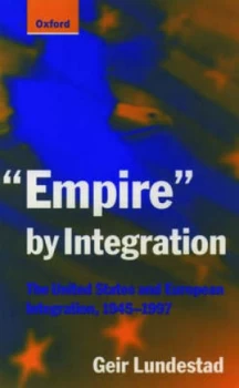 Image of empire by Integration by Geir Lundestad Paperback