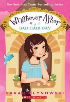 Image of Bad Hair Day (Whatever After #5) by Sarah Mlynowski