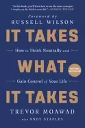 Image of it takes what it takes how to think neutrally and gain control of your life