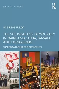 Image of The Struggle for Democracy in Mainland China Taiwan and Hong KongSharp Power and its Discontents