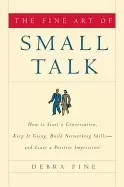 Image of fine art of small talk how to start a conversation keep it going build