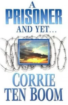 Image of Prisoner and Yet by Corrie Ten Boom