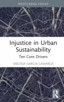 Image of Injustice in Urban Sustainability : Ten Core Drivers