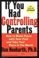 Image of if you had controlling parents how to make peace with your past and take yo