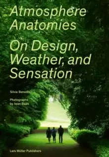 Image of Atmosphere Anatomies: On Design, Weather and Sensation