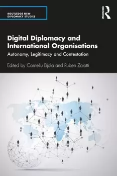 Image of Digital Diplomacy and International OrganisationsAutonomy Legitimacy and Contestation
