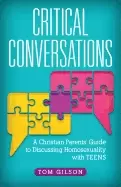 Image of critical conversations a christian parents guide to discussing homosexualit