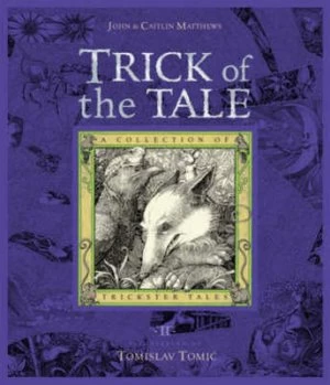 Image of Trick of the tale by John Matthews|Caitlin Matthews|Tomislav Tomic