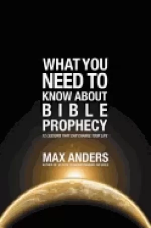 Image of what you need to know about bible prophecy 12 lessons that can change your