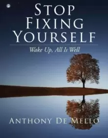 Image of Stop Fixing Yourself : Wake Up, All is Well