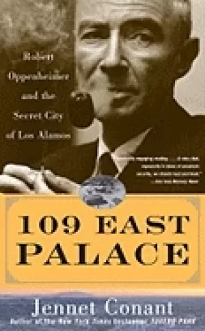 Image of 109 east palace robert oppenheimer and the secret city of los alamos