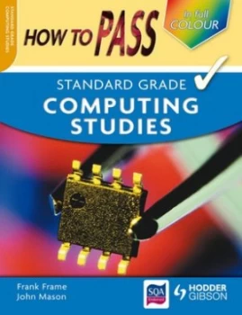 Image of How to Pass Standard Grade Computing Colour Edition by Frank Frame Paperback