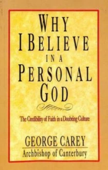 Image of Why I Believe in a Personal God by George Carey Paperback