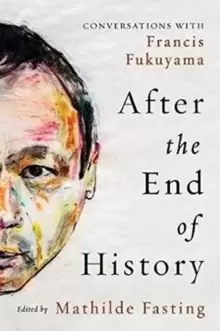 Image of After the End of History : Conversations with Francis Fukuyama