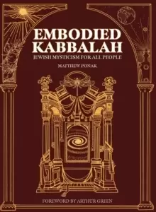 Image of Embodied Kabbalah : Jewish Mysticism for All People