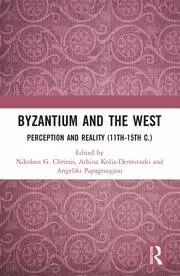 Image of Byzantium and the West Perception and Reality (11th-15th c.)