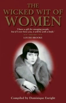 Image of The Wicked Wit of Women by Dominique Enright Hardback