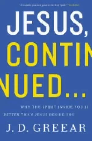Image of jesus continued why the spirit inside you is better than jesus beside you
