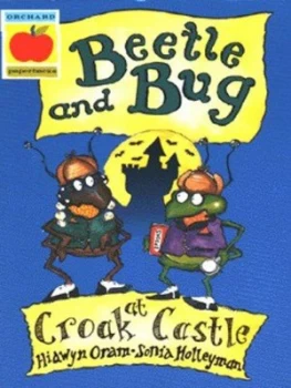 Image of Beetle and Bug at Croak Castle by Hiawyn Oram and Sonia Holleyman Paperback