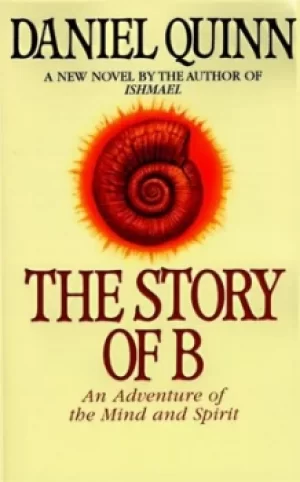 Image of The Story of B by Daniel Quinn