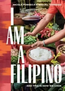 Image of I Am a Filipino : And This Is How We Cook