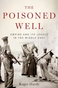 Image of The Poisoned Well : Empire and its Legacy in the Middle East