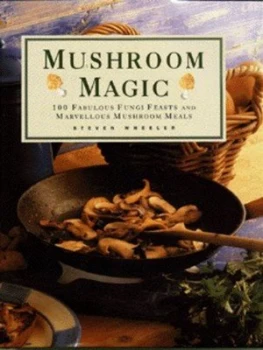 Image of Mushroom Magic by Steven Wheeler Hardback
