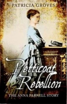 Image of Petticoat Rebellion by Patricia Groves Book