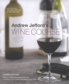Image of Andrew Jeffords Wine Course by Andrew Jefford and William Lingwood and Alan Williams Hardback