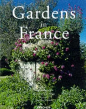 Image of Gardens in France by Deidi Von Schaewen and Marie-Franoise Valry and Angelika Taschen Book