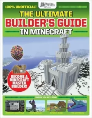 Image of The ultimate builders guide in Minecraft by William Salmon