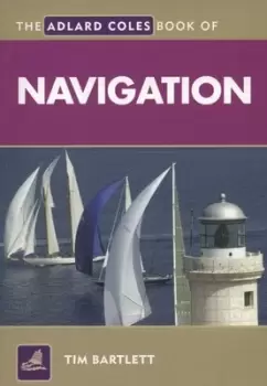 Image of The Adlard Coles book of navigation by Tim Bartlett