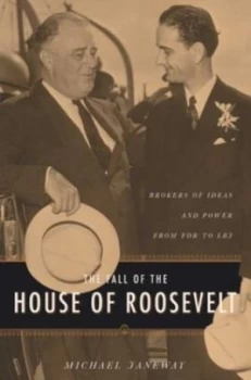 Image of The Fall of the House of Roosevelt by Michael Janeway Hardback