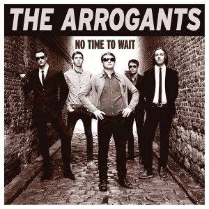 Image of The Arrogants - No Time To Wait Vinyl